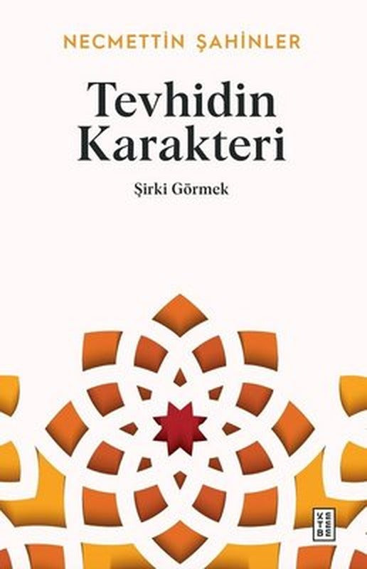Tevhidin Karakteri - Şirki Görmek | Ketebe Yayınları