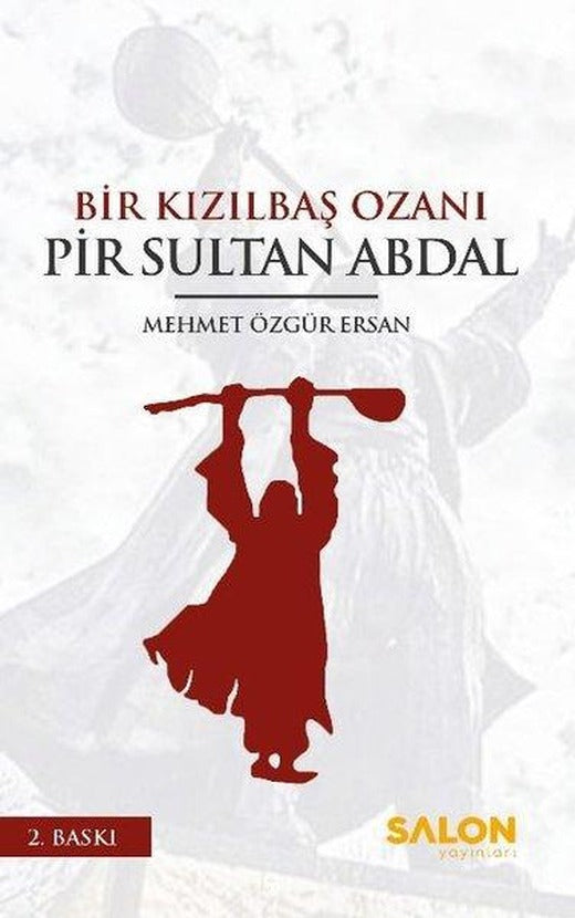 Bir Kızılbaş Ozanı Pir Sultan Abdal | Salon Yayınları (İnce Kapak)