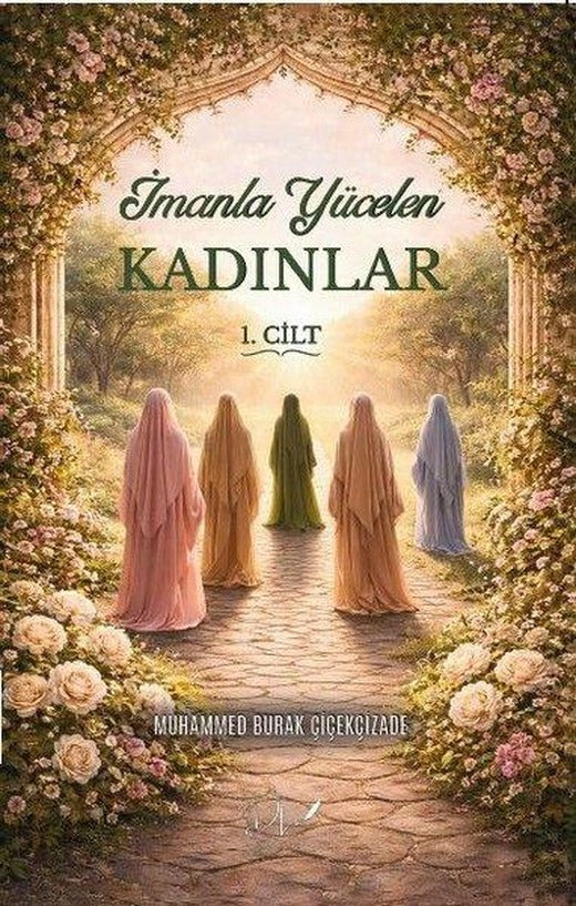 İmanla Yücelen Kadınlar - 1. Cilt | DLS Yayınları (İnce Kapak)