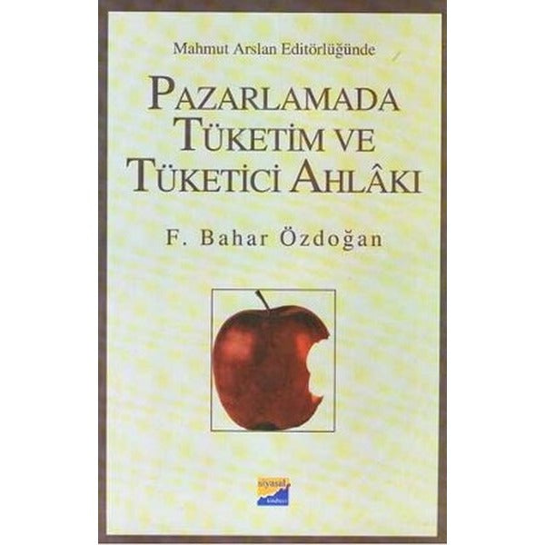 Pazarlamada Tüketim ve Tüketici Ahlakı | Siyasal Kitabevi - Akademik Kitaplar (Ciltsiz)