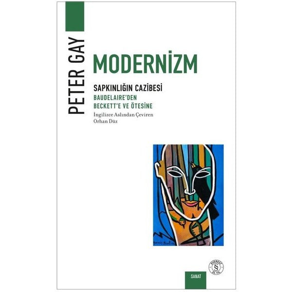 Modernizm Sapkınlığın Cazibesi - Baudelaire'den Beckett'e ve Ötesine | Everest Yayınları (İnce Kapak)