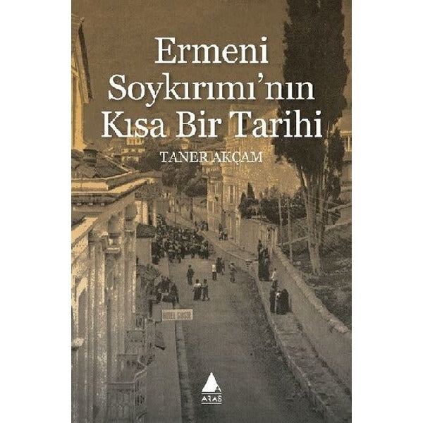 Ermeni Soykırımı'nın Kısa Bir Tarihi | Aras Yayıncılık
