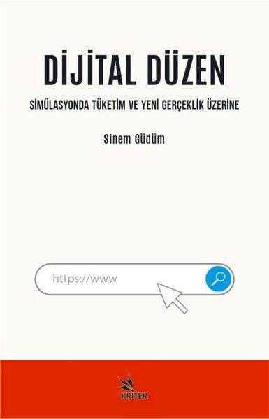 Dijital Düzen-Simülasyonda Tüketim ve Yeni Gerçeklik Üzerine | Kriter (İnce Kapak) - Resim 1