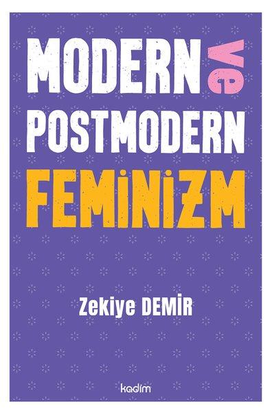 Modern ve Postmodern Feminizm | Kadim (İnce Kapak) - Resim 1