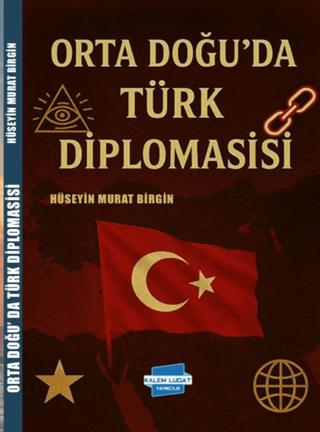 Orta Doğu’da Türk Diplomasisi | Kalem Lügat Yayıncılık (Ciltsiz) - Resim 1