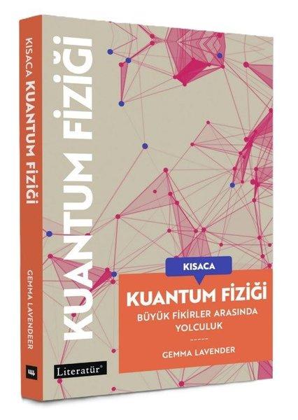 Kısaca Kuantum Fiziği - Büyük Fikirler Arasında Yolculuk | Literatür Yayıncılık (İnce Kapak) - Resim 1
