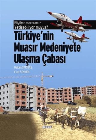 Büyüme Maceramız: Yetişebiliyor muyuz? Türkiye'nin Muasır Medeniyetlere Ulaşma Çabası | Değişim Yayınları (Ciltsiz) - Resim 1