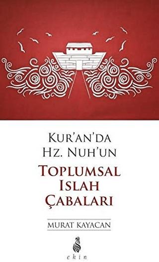 Kur’an’da Hz. Nuh’un Toplumsal Islak Çabaları