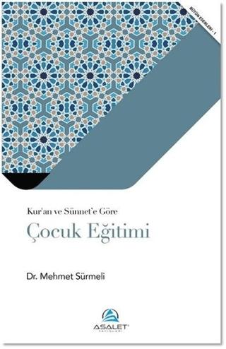 Kur’an ve Sünnet’e Göre Çocuk Eğitimi