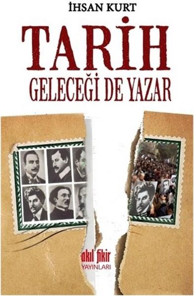 Tarih Geleceği de Yazar | Akıl Fikir Yayınları (İnce Kapak) - Resim 1