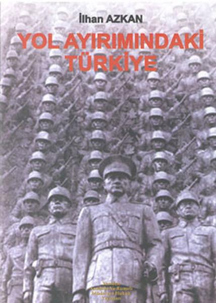 Yol Ayrımındaki Türkiye | Yeniden Ana. ve Rum. Yayınları (İnce Kapak) - Resim 1