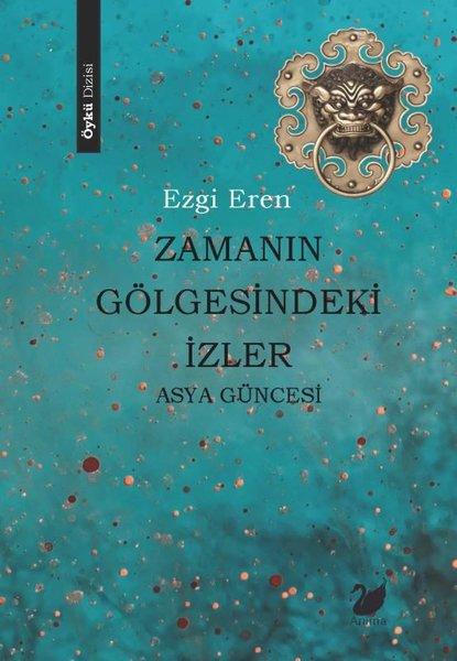 Zamanın Gölgesindeki İzler - Asya Güncesi | Anima (İnce Kapak) - Resim 1