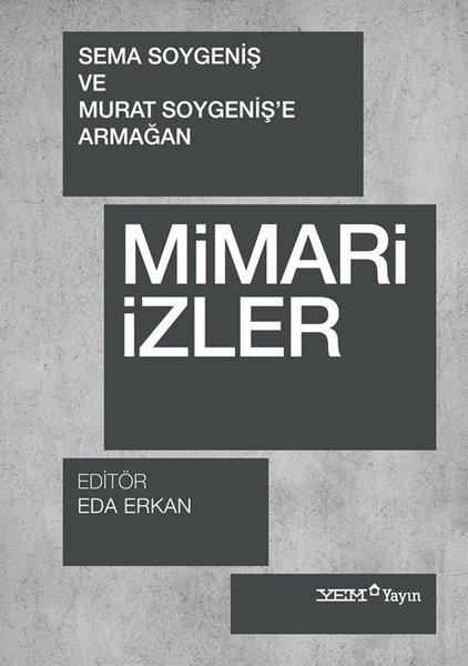 Mimari İzler - Sema Soygeniş ve Murat Soygeniş'e Armağan | YEM Yayın (İnce Kapak) - Resim 1