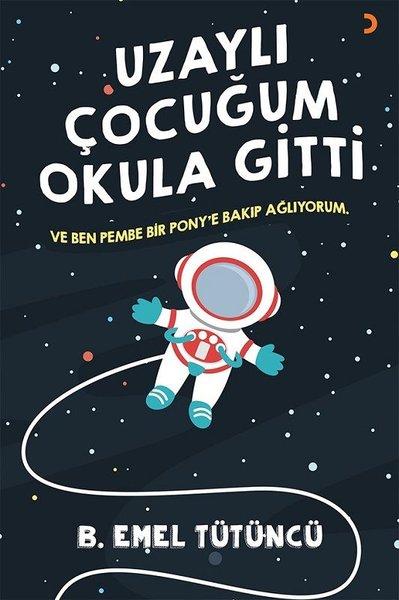 Uzaylı Çocuğum Okula Gitti | Cinius (İnce Kapak) - Resim 1