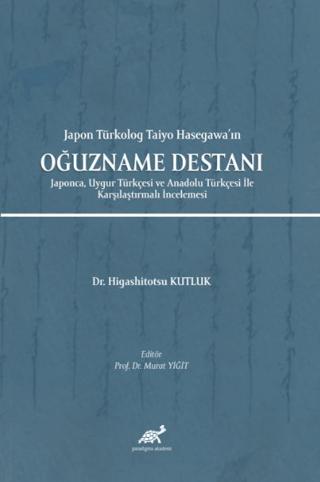 Japon Türkolog Taiyo Hasegawa’ın Oğuzname Destanı