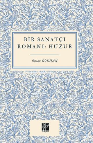 Bir Sanatçı Romanı Huzur