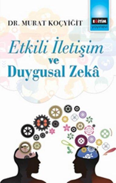 Etkili İletişim ve Duygusal Zeka | Eğitim Yayınevi (İnce Kapak) - Resim 1