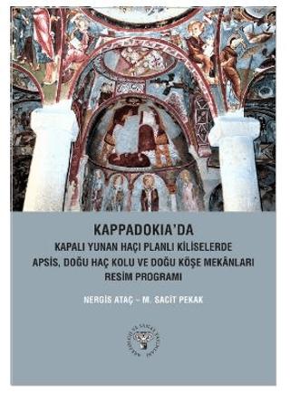 Kappadokia'da Kapalı Yunan Haçı Planlı Kiliselerde Apsis, Doğu Haç Kolu Ve Doğu Köşe Mekanları Resim Programı