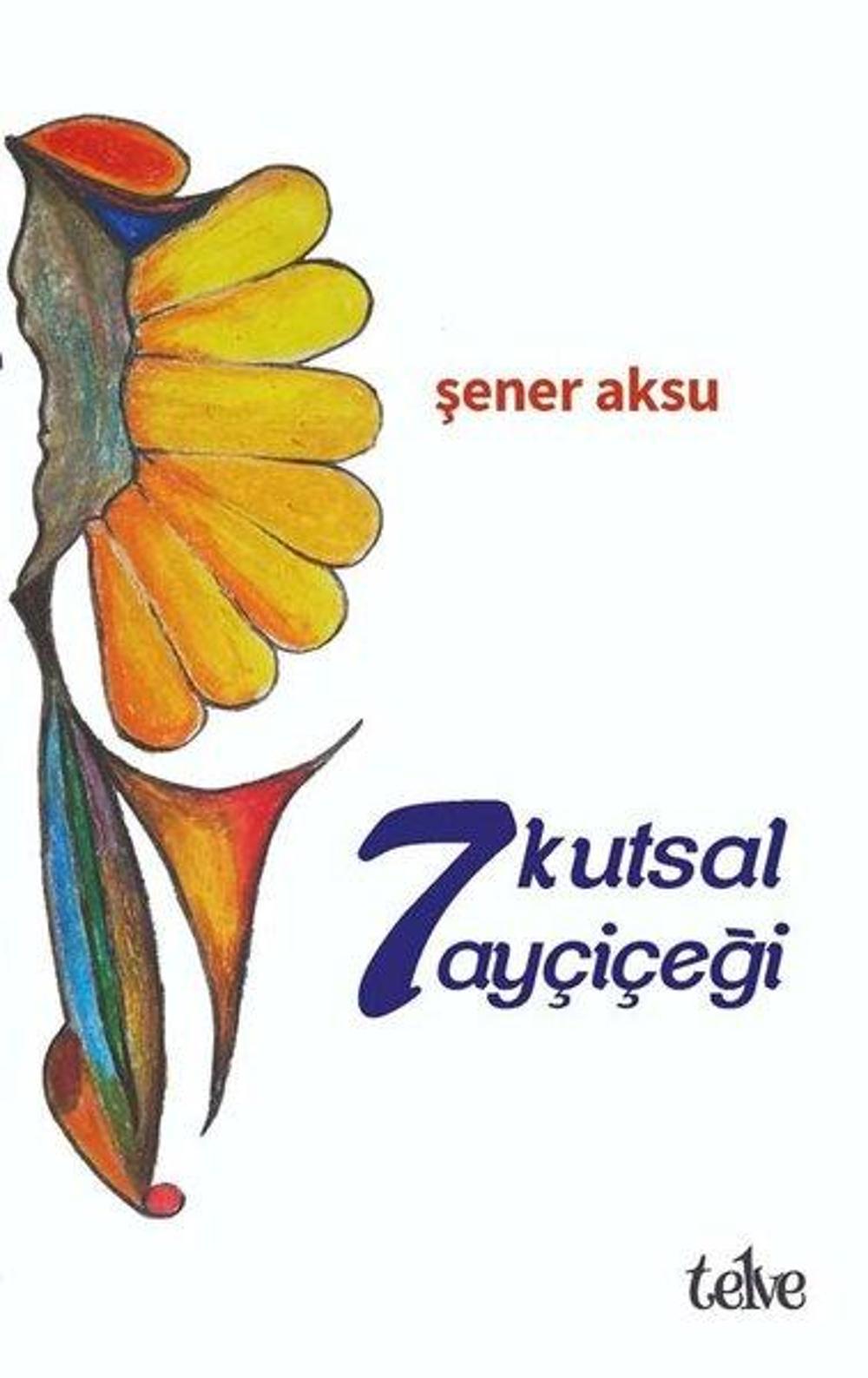 7 Kutsal Ayçiçeği | Telve Kitap