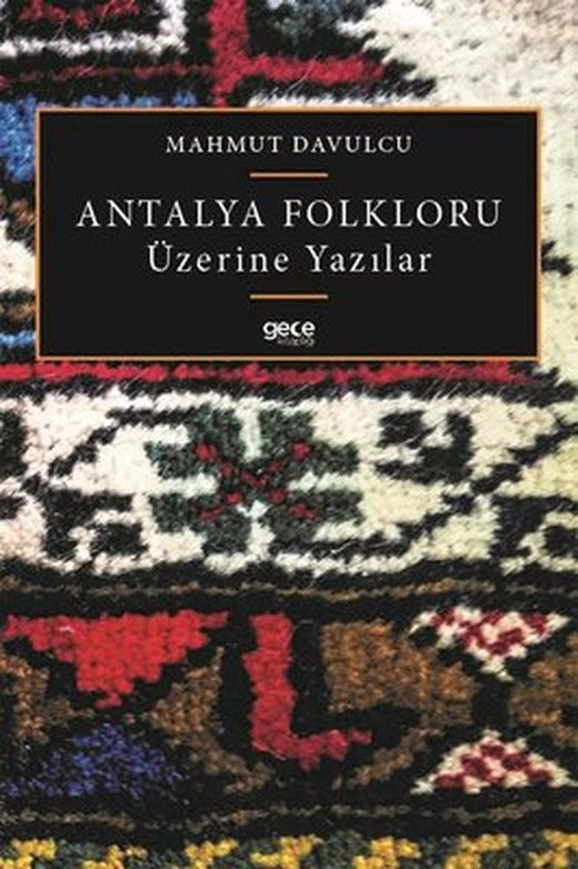 Antalya Folkloru Üzerine Yazılar | Gece Kitaplığı