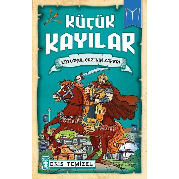 Ertuğrul Gazinin Zaferi-Küçük Kayılar | Timaş Çocuk