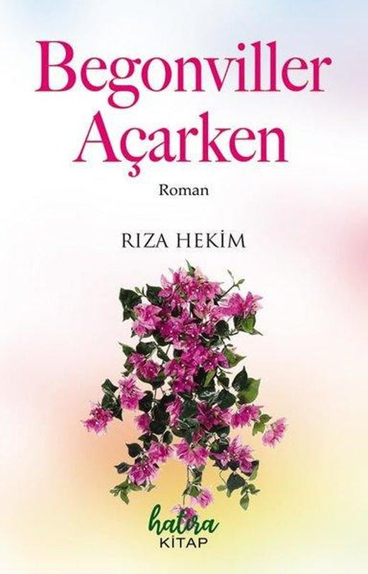 Begonviller Açarken | Hatıra Kitap (İnce Kapak)