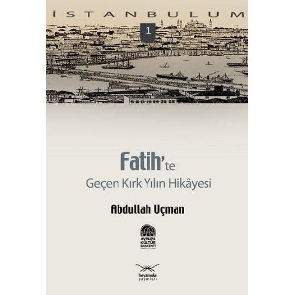 Fatih’te Geçen Kırk Yılın Hikayesi