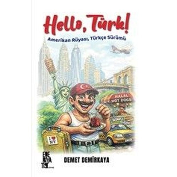 Hello Türk! Amerikan Rüyası Türkçe Sürümü | Edebiyatist (İnce Kapak)