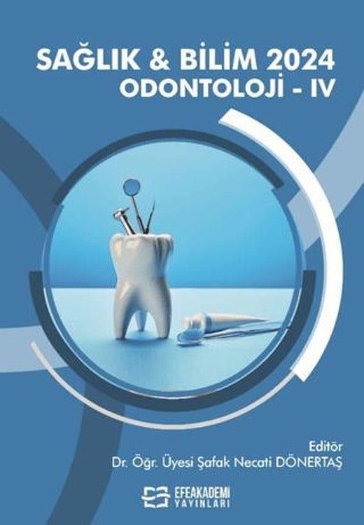 Sağlık & Bilim 2024: Odontoloji-IV