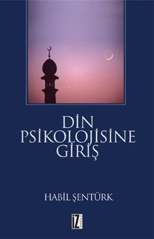 Din Psikolojisine Giriş | İz Yayıncılık - Araştırma-İnceleme Dizisi (İnce Kapak)