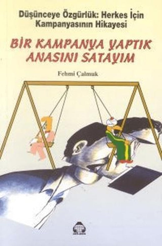 Bir Kampanya Yaptık Anasını Satayım | Alan Yayıncılık (Ciltsiz)