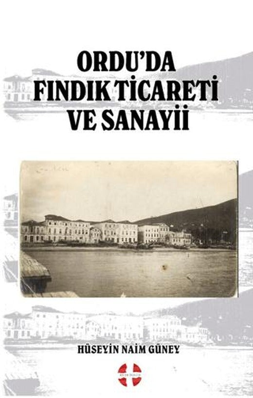 Ordu’da Fındık Ticareti ve Sanayii | Bilim İnsanı Yayınları (Ciltsiz)