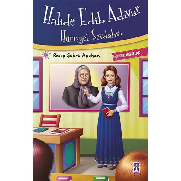 Halide Edib Adıvar - Hürriyet Sevdalısı | Timaş Çocuk