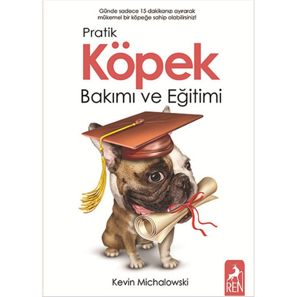 Pratik Köpek Bakımı ve Eğitimi | Ren Kitap