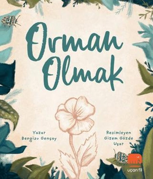 Orman Olmak | Uçan Fil Yayınları (Ciltsiz)
