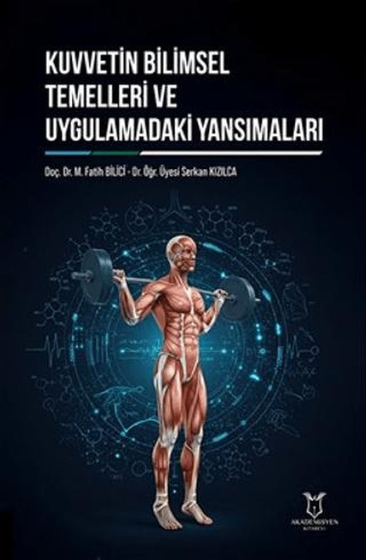 Kuvvetin Bilimsel Temelleri ve Uygulamadaki Yansımaları | Akademisyen Kitabevi (Ciltsiz)