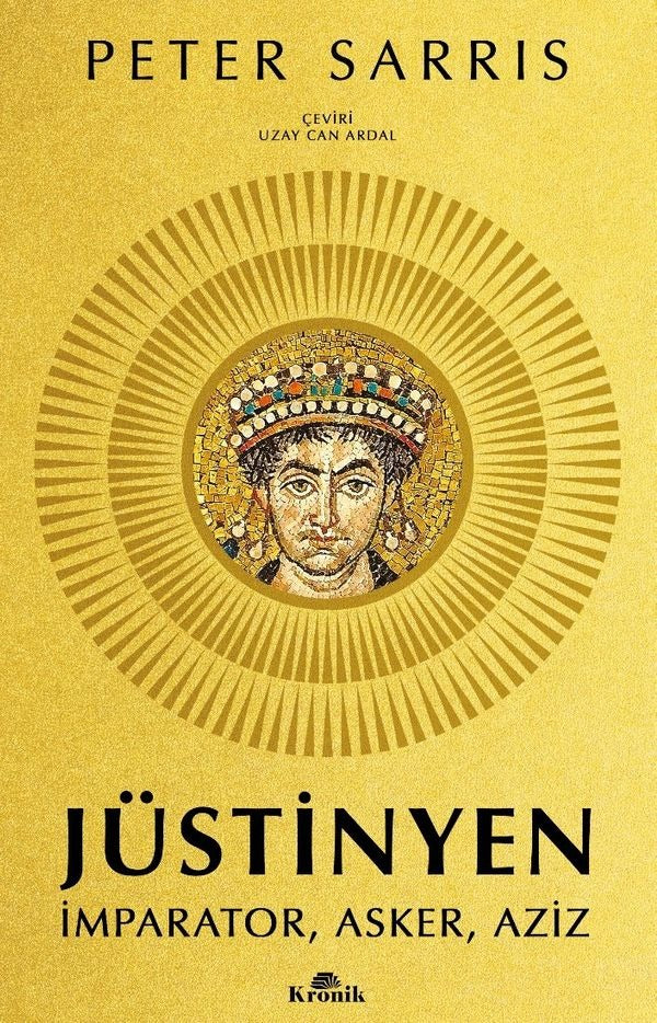 Jüstinyen - İmparator Asker Aziz | Kronik Kitap (İnce Kapak)