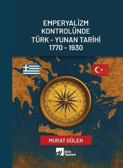 Emperyalizm Kontrolünde Türk-Yunan Tarihi 1770 - 1930 | Divit Yayınevi (İnce Kapak)
