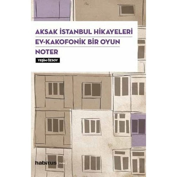 Aksak İstanbul Hikayeleri / Ev–Kakofonik Bir Oyun / Noter (3 Oyun Bir Arada)