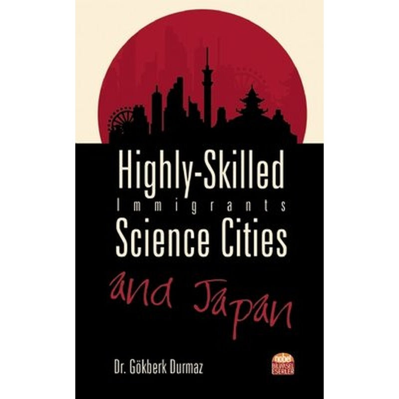 Highly - Skilled Immigrants Science Cities and Japan | Nobel Bilimsel Eserler