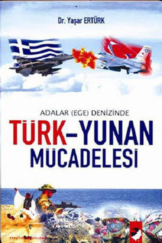 Türk-Yunan Mücadelesi / Adalar (Ege) Denizinde | IQ Kültür Sanat Yayıncılık