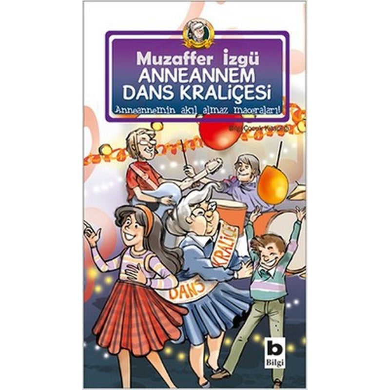 Anneannem Dans Kraliçesi | Bilgi Yayınevi