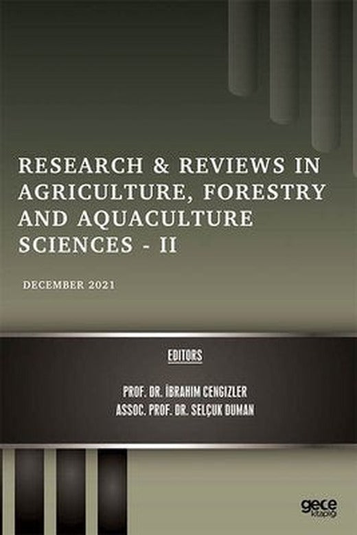 Research and Reviews in Agriculture Forestry and Aquaculture Sciences 2 - December 2021 | Gece Kitaplığı