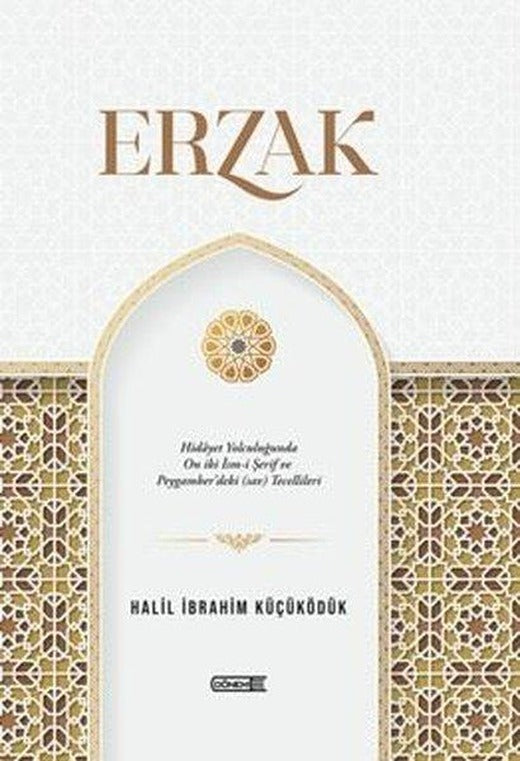 Erzak: Hidayet Yolculuğunda On İki İsm-i Şerif ve Peygamber'deki (sav) Tecellileri | Dönem (Ciltli)