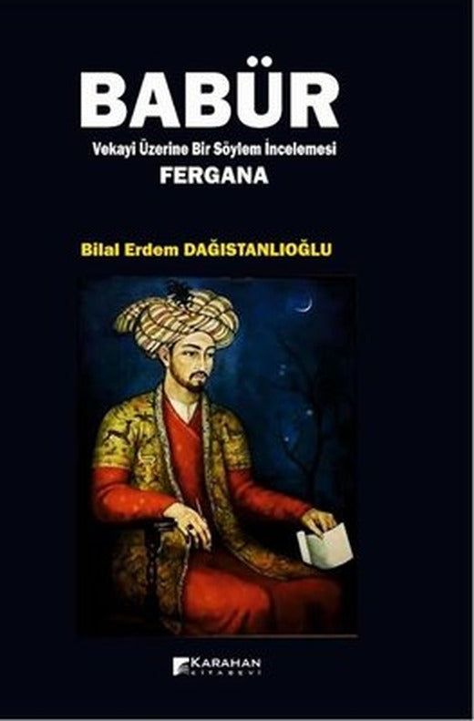 Babür: Vekayi Üzerine Bir Söylem İncelemesi Fergana | Karahan Kitabevi (İnce Kapak)
