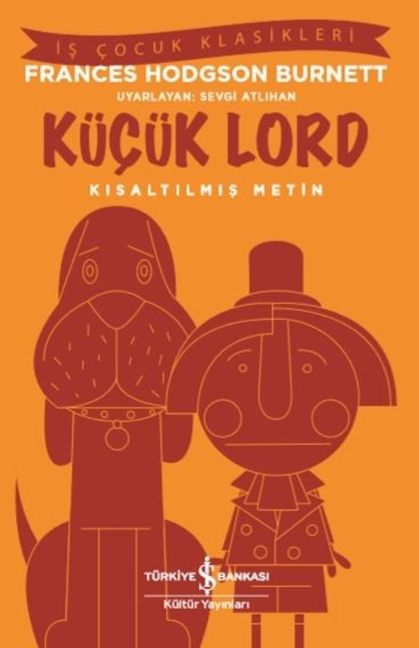 Küçük Lord-Kısaltılmış Metin | İş Bankası Kültür Yayınları