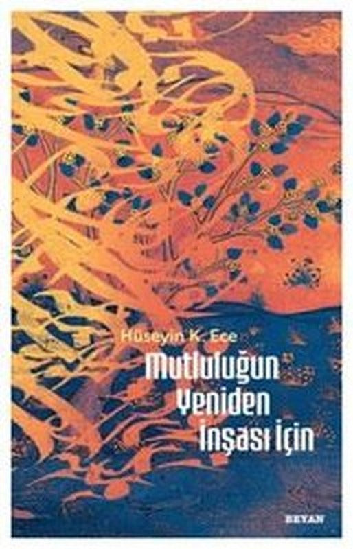 Mutluluğun Yeniden İnşası İçin | Beyan Yayınları (İnce Kapak)