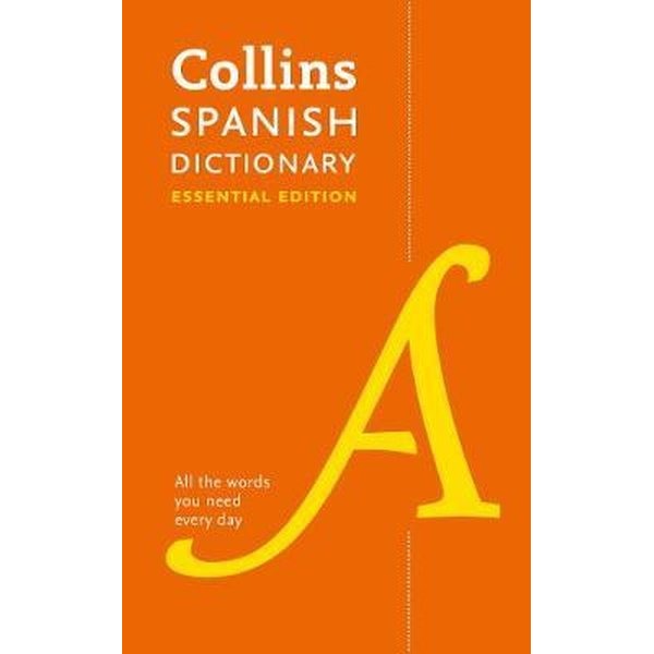 Collins Spanish Dictionary Essential edition: 60000 translations for everyday use (Collins Essentia | Harper Collins UK (İnce Kapak)