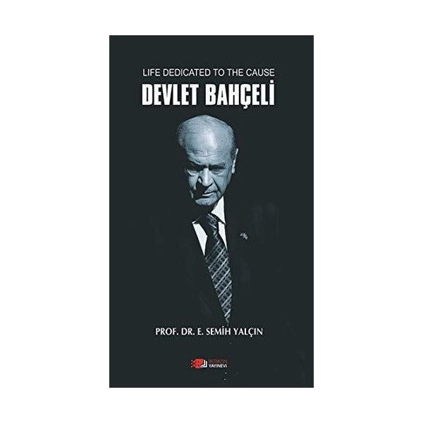Life Dedicated To The Cause Devlet Bahçeli | Berikan Yayınevi (Ciltsiz)