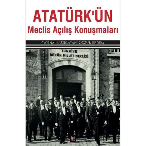 Atatürk’ün Meclis Açılış Konuşmaları